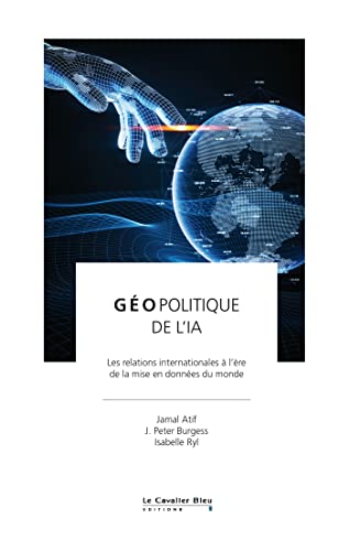 Stock image for Geopolitique de l'IA: Les relations internationales  l're de la mise en donnes du monde for sale by Gallix