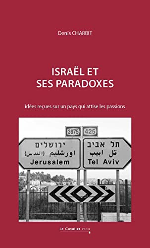 Stock image for Isral et ses paradoxes: ides reues sur un pays qui attise les passions for sale by Gallix