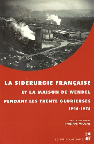9791032000274: La sidrurgie franaise et la maison de Wendel pendant les Trente Glorieuses (1945-1975)