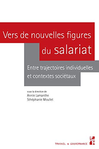 Beispielbild fr Vers de nouvelles figures du salariat : Entre trajectoires individuelles et contextes socitaux zum Verkauf von Ammareal