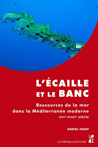 Beispielbild fr L'caille et le banc: RESSOURCES DANS LA MER MDITERRANE MODERNE, XVIE-XVIIIE SICLE Faget Daniel zum Verkauf von BIBLIO-NET