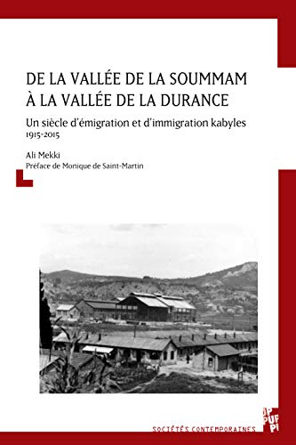 9791032001165: De la valle de la soummam  la valle de la durance: UN SICLE D'MIGRATION ET D'IMMIGRATION KABYLES 1915-2015