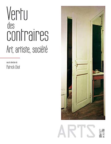 Stock image for Vertu des contraires : Art, artiste, socit for sale by medimops