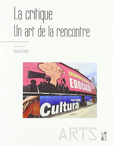 Stock image for La critique, un art de la rencontre: L'ORIGINE DU GESTE II [Broch] Butel Yannick for sale by BIBLIO-NET