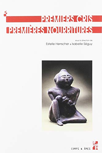 Beispielbild fr Premiers cris - premires nourritures [Broch] Herrscher, Estelle et Sguy, Isabelle zum Verkauf von BIBLIO-NET