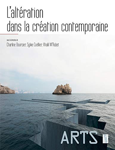 Beispielbild fr L'altration dans la cration contemporaine [Broch] Bourcier, Charline; Collier, Sylvie et M'Rabet, Khalil zum Verkauf von BIBLIO-NET