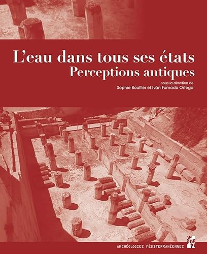 Beispielbild fr L'EAU DANS TOUS SES ETATS ; PERCEPTIONS ANTIQUES zum Verkauf von Librairie Guillaume Bude-Belles Lettres