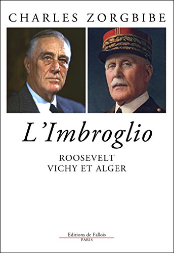 Stock image for Roosevelt, Vichy et Alger: L'imbroglio du 8 novembre 1942 for sale by Ammareal