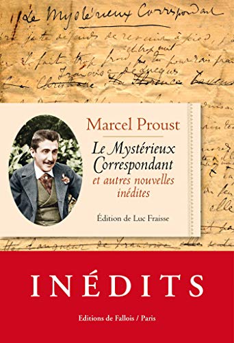 9791032102299: Le Mystrieux Correspondant et autres nouvelles indites: Suivi de Aux sources de la Recherche du Temps perdu