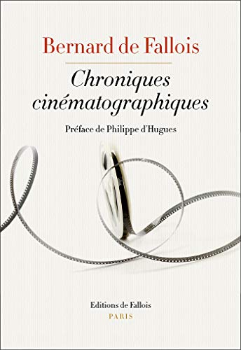 Stock image for Chroniques cinmatographiques Fallois, Bernard de et Hugues, Philippe d' for sale by BIBLIO-NET
