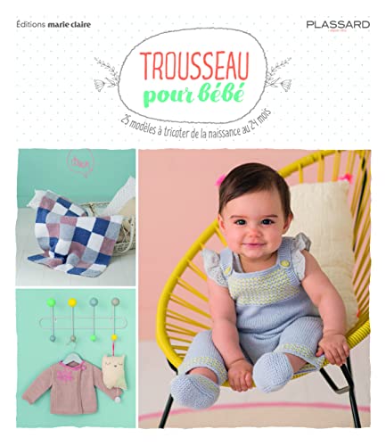 Stock image for Trousseau Pour Bb : 25 Modles  Tricoter De La Naissance Au 24 Mois for sale by RECYCLIVRE