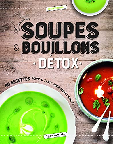 Beispielbild fr Soupes & bouillons dtox : 40 recettes forme & sant pour toute l'anne ! zum Verkauf von medimops
