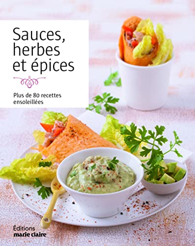 Beispielbild fr Sauces, herbes et pices: plus de 80 recettes ensoleilles zum Verkauf von Buchpark