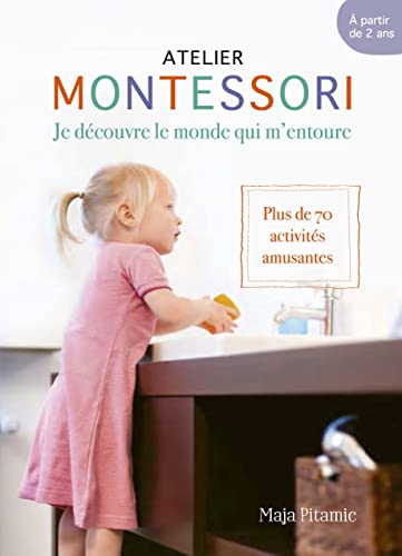 Stock image for Montessori - Des acquis pour la vie : Plus de 70 comptences essentielles et cratives pour la vie de tous les jours for sale by medimops