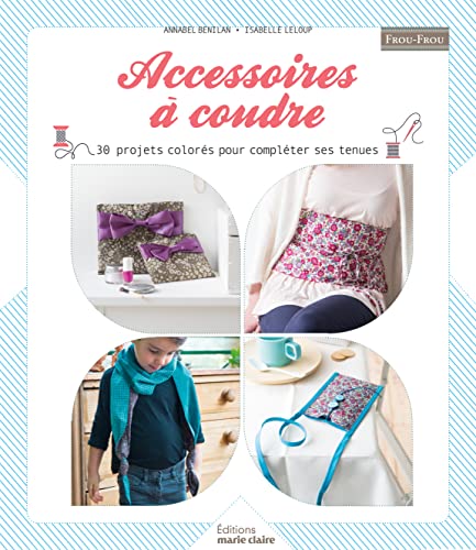 Beispielbild fr Accessoires a coudre - 30 projets colores pour completer ses tenues zum Verkauf von LiLi - La Libert des Livres