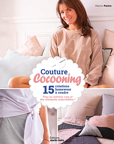 Imagen de archivo de Couture Cocooning : 15 Crations Homewear  Coudre : Pour Un Intrieur Cosy Et Des Vtements Confort a la venta por RECYCLIVRE