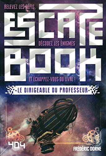 Beispielbild fr Escape Book Steampunk : Le Dirigeable du Professeur - Escape book adulte - Avec nigmes - Ds 14 ans zum Verkauf von Ammareal