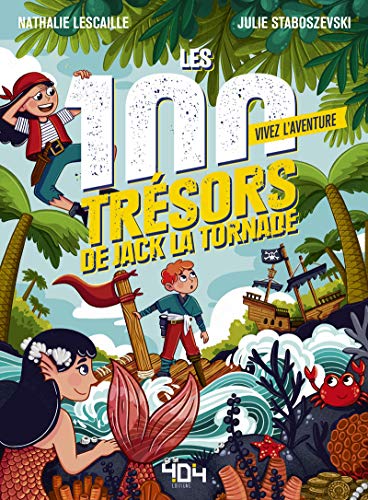 Beispielbild fr Vivez l'Aventure - Les 100 trsors de Jack la Tornade - Livre  choix - Livre jeu - Pirates - Ds 7 ans [Reli] Lescaille-Moulnes, Nathalie et Staboszevski, Julie zum Verkauf von BIBLIO-NET