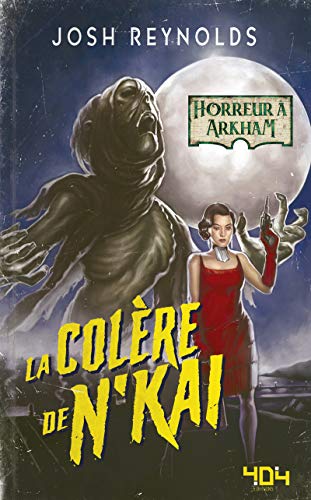 Stock image for Horreur  Arkham : La colre de N'Kai - Roman horreur - Officiel - Ds 14 ans et adulte (1) for sale by medimops