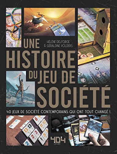 Beispielbild fr Une Histoire Du Jeu De Socit : 40 Jeux De Socit Contemporains Qui Ont Tout Chang ! zum Verkauf von RECYCLIVRE