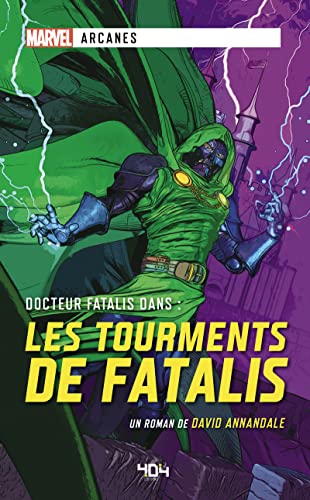 Stock image for Marvel Arcanes - Les Tourments de Fatalis - Roman super-hros - Officiel - Ds 14 ans et adulte - 404 ditions for sale by Librairie Th  la page