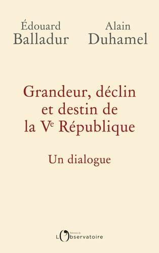 Stock image for Grandeur, dclin et destin de la Ve Rpublique : Un dialogue for sale by Ammareal