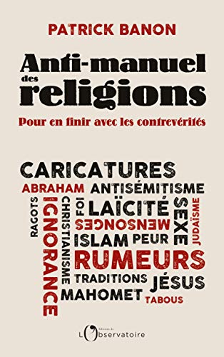 Beispielbild fr Anti-manuel des religions: Pour en finir avec les contrevrits zum Verkauf von Ammareal