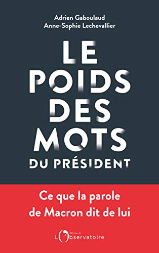 Beispielbild fr Le Poids Des Mots Du Prsident : Ce Que La Parole De Macron Dit De Lui zum Verkauf von RECYCLIVRE