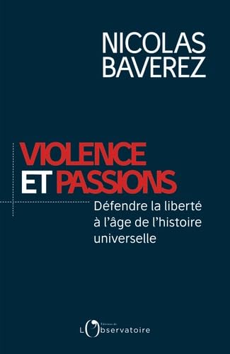 Beispielbild fr Violence et passions : Dfendre la libert  l'ge de l'histoire universelle zum Verkauf von Ammareal