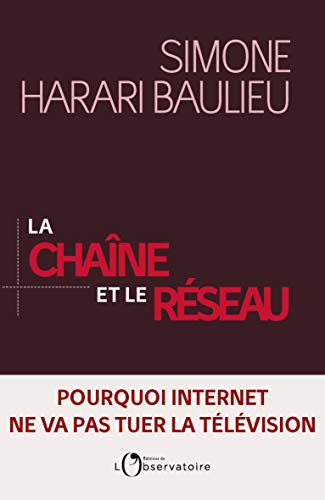 Stock image for La chane et le rseau : Pourquoi Internet ne va pas tuer la tlvision for sale by medimops