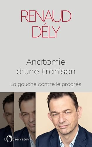 Stock image for Anatomie d'une trahison: La gauche contre le progrs for sale by Ammareal