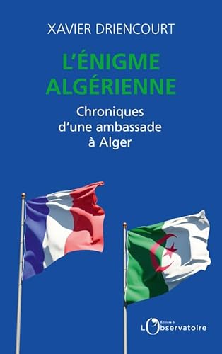Imagen de archivo de L'nigme algrienne: Chroniques d'une ambassade  Alger a la venta por Gallix