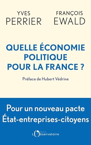 Beispielbild fr Quelle conomie Politique Pour La France ? : Pour Un Nouveau Pacte Entre L'etat, Les Entreprises Et zum Verkauf von RECYCLIVRE