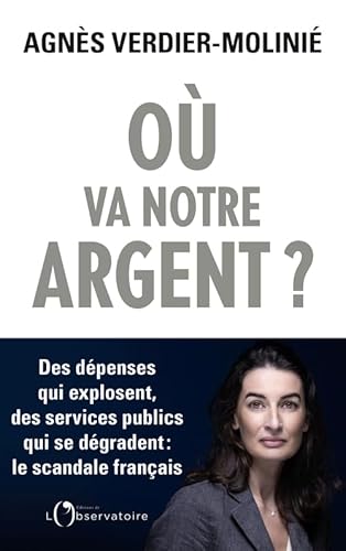 9791032926055: O va notre argent ?: Des dpenses qui explosent, des services publics qui s'effondrent : le scandale franais