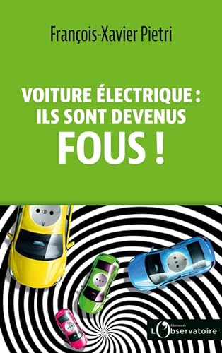 Stock image for Voiture lectrique : ils sont devenus fous ! for sale by medimops
