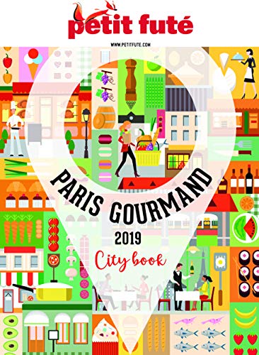 Imagen de archivo de Guide Paris Gourmand - Je me rgale - Je fais mon march 2018 Petit Fut a la venta por Ammareal