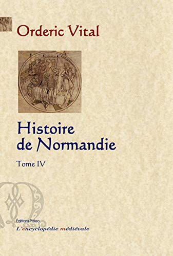 Stock image for Histoire de Normandie: Tome 4 [Broch] Vital, Orderic et Du Bois, Louis for sale by BIBLIO-NET