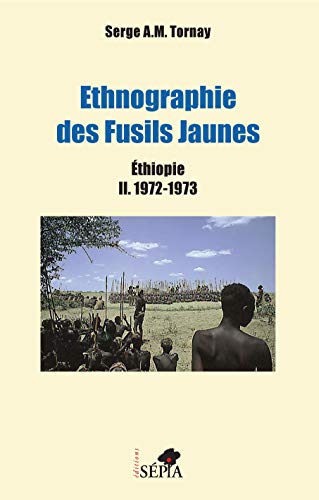 Beispielbild fr Ethnographie des Fusils Jaunes: Ethiopie 1972-1973 [Broch] Tornay, Serge A.M. zum Verkauf von BIBLIO-NET