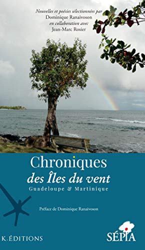 Beispielbild fr Chroniques des Iles du vent: Guadeloupe & Martinique [Broch] Ranaivoson, Dominique et Rosier, Jean-Marc zum Verkauf von BIBLIO-NET