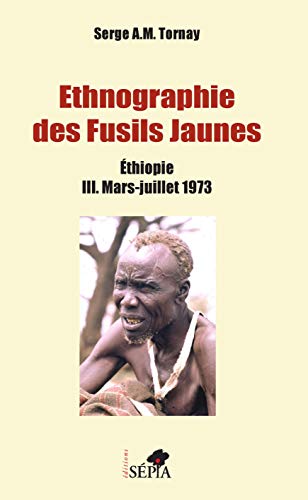 Beispielbild fr Ethnographie des Fusils Jaunes Tome III: thiopie III. Mars-juillet 1973 (French Edition) zum Verkauf von Gallix