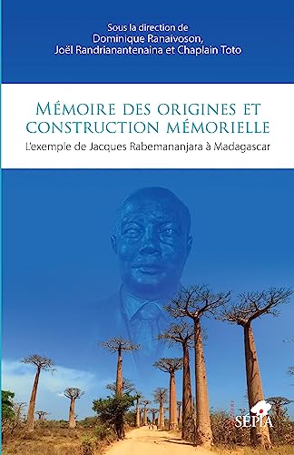 Beispielbild fr Mmoire des origines et construction mmorielle: L'exemple de Jacques Rabemananjara  Madagascar (French Edition) zum Verkauf von Gallix
