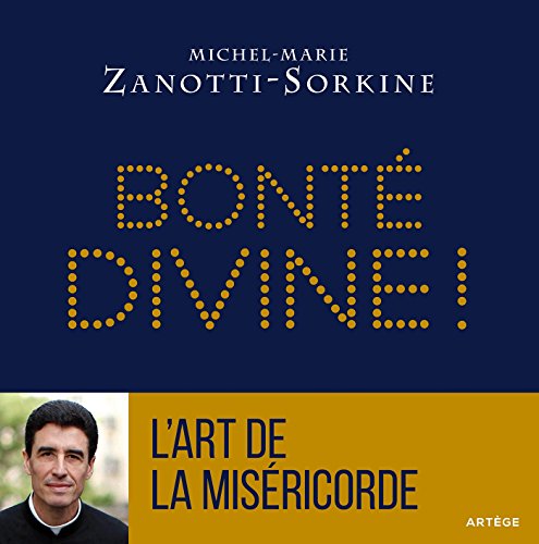 Beispielbild fr Bont divine !: La misricorde, atout coeur dans le jeu de Dieu suivi de L'art de la misricorde zum Verkauf von Ammareal