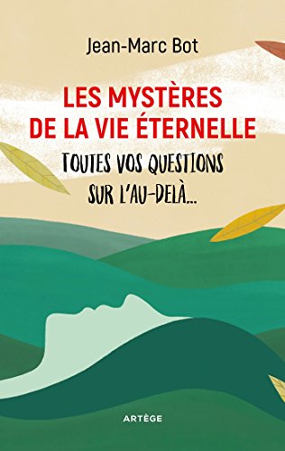 Beispielbild fr Les mystres de la vie ternelle: Toutes vos questions sur l'au-del. zum Verkauf von medimops