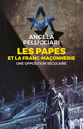 Beispielbild fr Les papes et la franc-maonnerie: Une opposition sculaire zum Verkauf von medimops