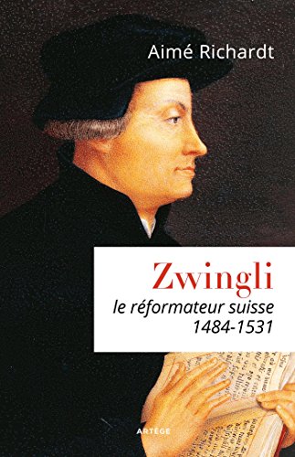 Beispielbild fr Zwingli: Le rformateur suisse (1484-1531) zum Verkauf von medimops