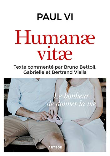 Stock image for Humanae vitae: Texte intgral comment [Broch] Paul VI, Pape; Vialla, Gabrielle; Vialla, Bertrand et Bettoli, Pre Bruno for sale by BIBLIO-NET