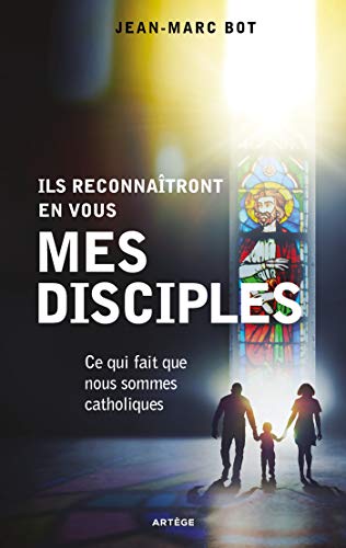 Beispielbild fr Ils reconnatront en vous mes disciples: Ce qui fait que nous sommes catholiques zum Verkauf von medimops