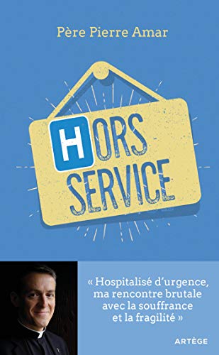 Beispielbild fr Hors service: Hospitalis d'urgence, ma rencontre brutale avec la souffrance et la fragilit zum Verkauf von Ammareal