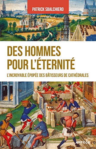 Beispielbild fr Des hommes pour l'ternit: L'incroyable pope des btisseurs de cathdrales zum Verkauf von EPICERIE CULTURELLE