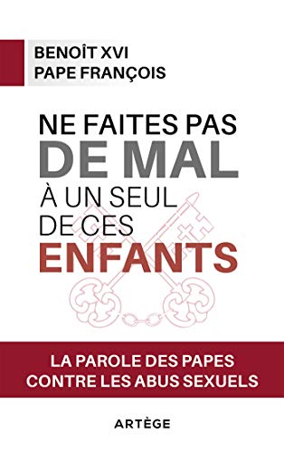 Imagen de archivo de Ne faites pas de mal  un seul de ces enfants: La parole des papes contre les abus sexuels a la venta por Ammareal